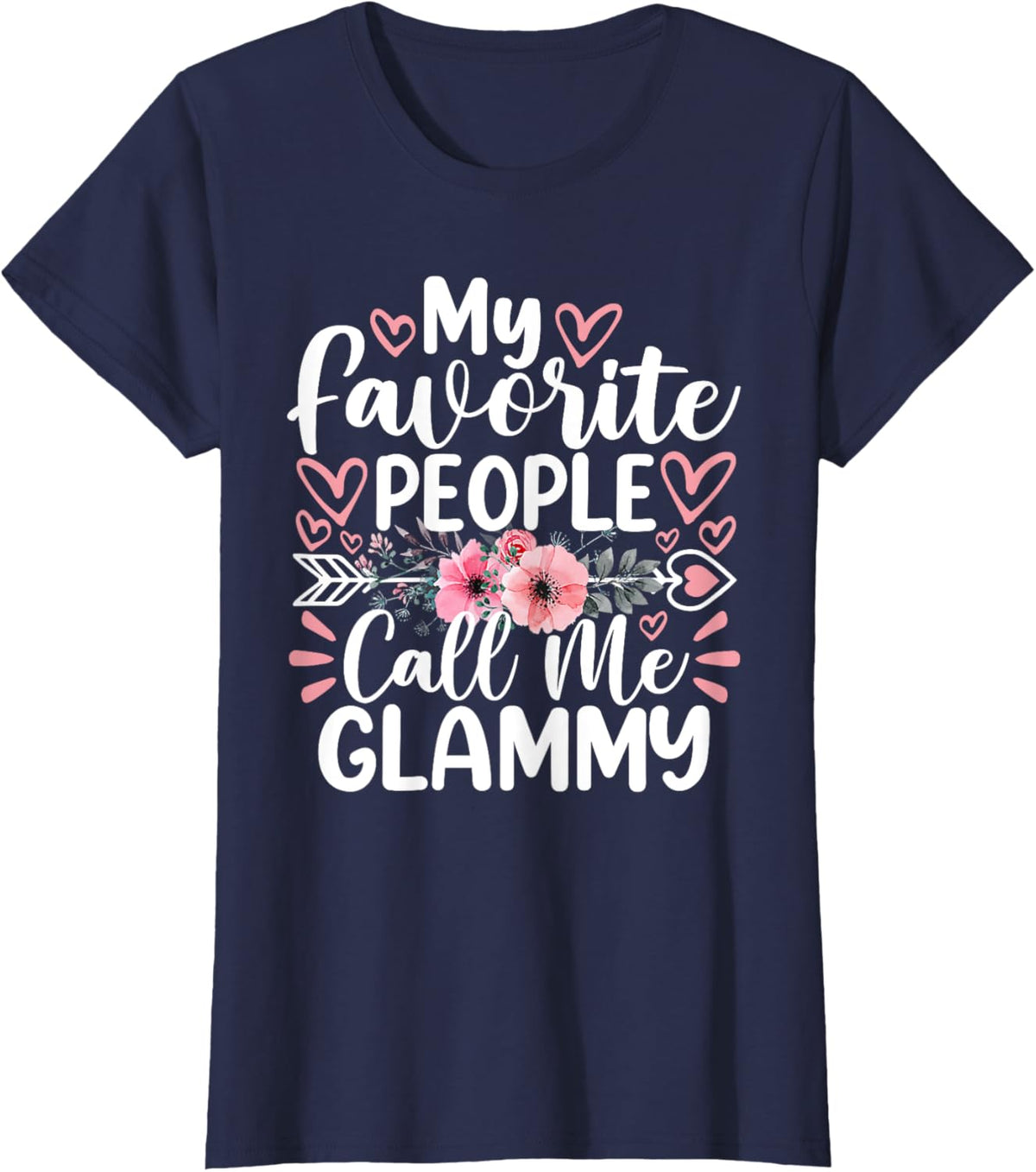 My Favorite People Call Me Glammy Funny Mother's Day