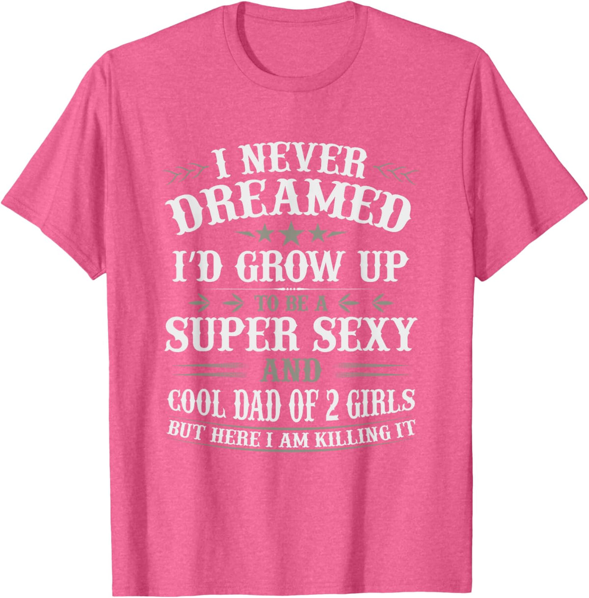 Fathers Day Shirt from Daughter Dad of 2 Girls Fathers Day