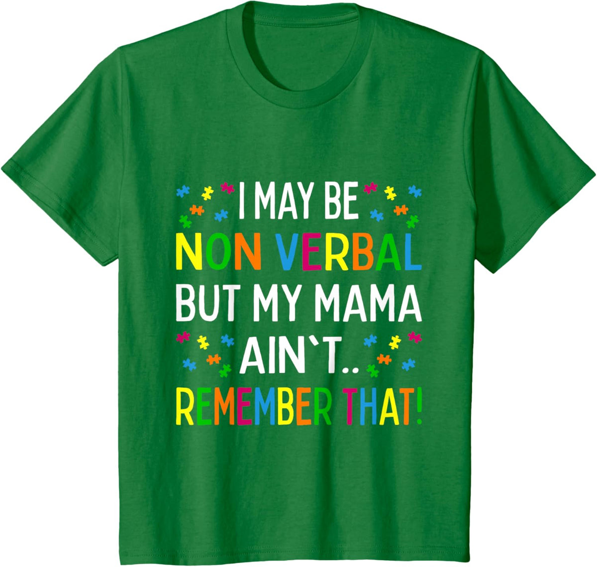 I May Be Non Verbal But My Mama Ain't Remember That Autism